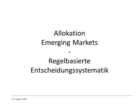 Allokation Emerging Markets - Regelbasierte Entscheidungssystematik