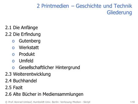 2 Printmedien – Geschichte und Technik Gliederung