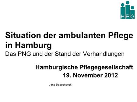 Hamburgische Pflegegesellschaft 19. November 2012 Jens Stappenbeck