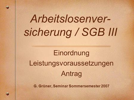 Arbeitslosenver-sicherung / SGB III