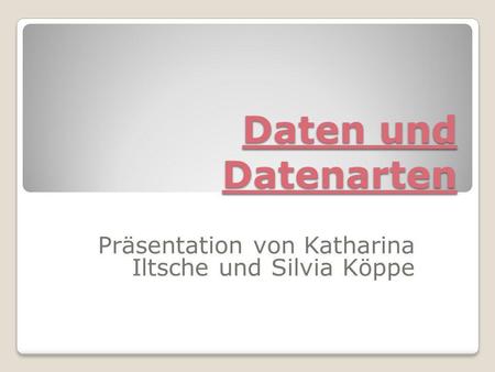 Präsentation von Katharina Iltsche und Silvia Köppe