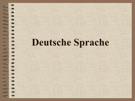 Deutsche Sprache.