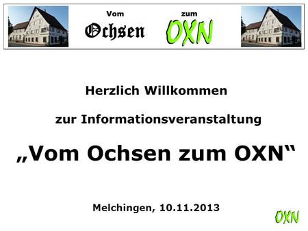 „Vom Ochsen zum OXN“ Melchingen,