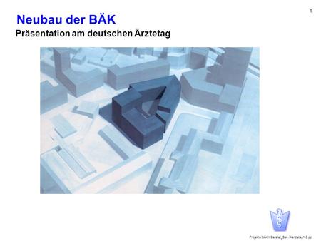 Neubau der BÄK Präsentation am deutschen Ärztetag.