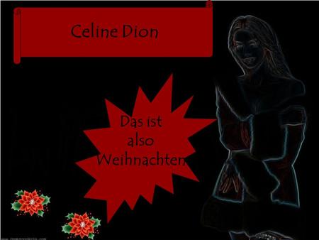 Celine Dion Das ist also Weihnachten.