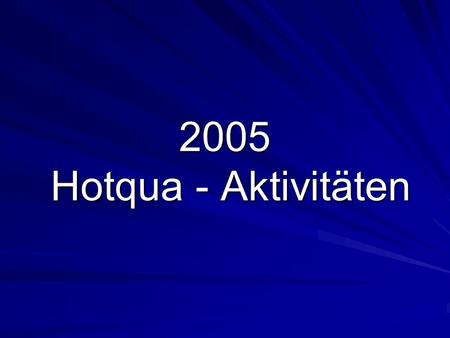 2005 Hotqua - Aktivitäten. Hotqua Aktivitäten 2005 www.hotqua.de 2 Verkaufsworkshops Professioneller Verkauf im Front Office Bereich, Zufriedenheitsgrad:
