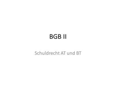 BGB II Schuldrecht AT und BT.
