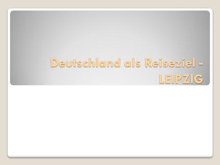 Deutschland als Reiseziel - LEIPZIG. Landkreis Leipziger Land Das Leipziger Land war von 1994 bis zur Kreisreform in Sachsen am 1. August 2008 ein Landkreis.