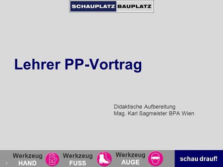 Didaktische Aufbereitung Mag. Karl Sagmeister BPA Wien
