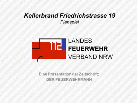 Kellerbrand Friedrichstrasse 19 Planspiel