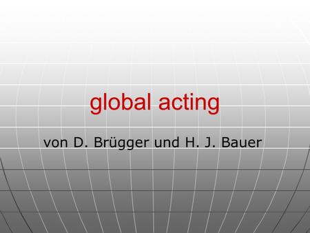 von D. Brügger und H. J. Bauer