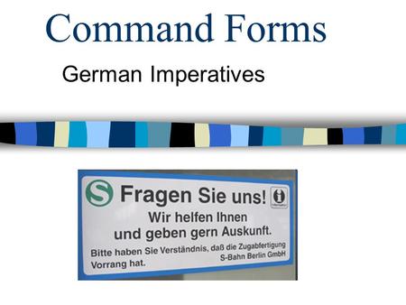 Command Forms German Imperatives.