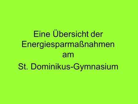 Eine Übersicht der Energiesparmaßnahmen am St. Dominikus-Gymnasium