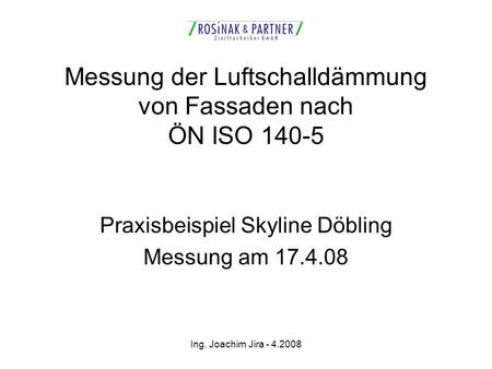 Messung der Luftschalldämmung von Fassaden nach ÖN ISO 140-5