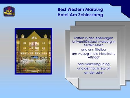 Best Western Marburg Hotel Am Schlossberg Mitten in der lebendigen Universitätsstadt Marburg in Mittelhessen und unmittelbar am Aufzug in die historische.
