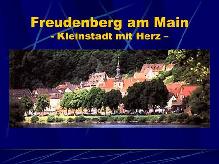 Freudenberg am Main - Kleinstadt mit Herz –