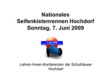 Nationales Seifenkistenrennen Hochdorf Sonntag, 7. Juni 2009