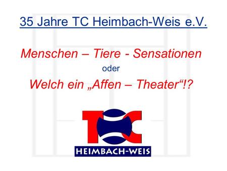 35 Jahre TC Heimbach-Weis e.V.