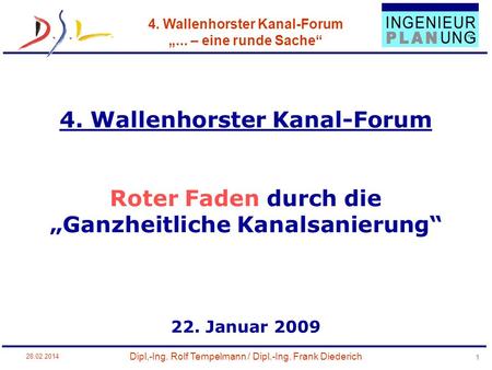 4. Wallenhorster Kanal-Forum Roter Faden durch die „Ganzheitliche Kanalsanierung“ 22. Januar 2009 28.03.2017.