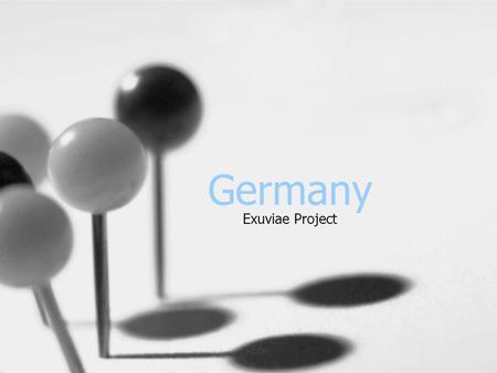 Germany Exuviae Project. Germany - a popular destination in the heart of Europe Germany is an attractive country to visit: Year on year, the multiplicity.