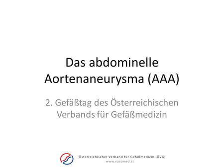 Das abdominelle Aortenaneurysma (AAA)
