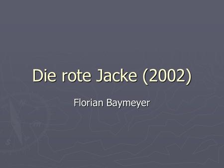 Die rote Jacke (2002) Florian Baymeyer. Pre-film tasks.