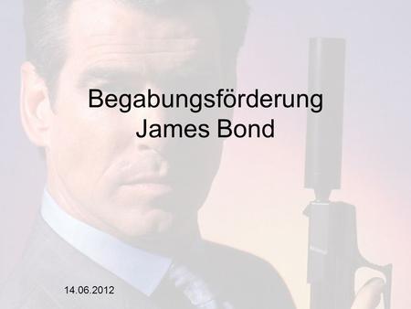 Begabungsförderung James Bond