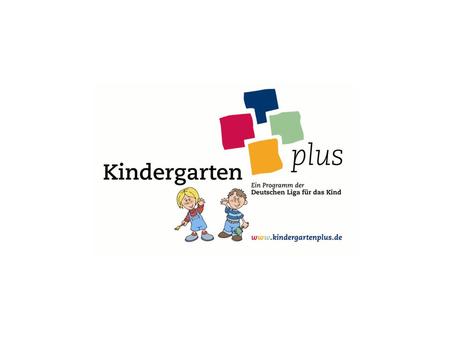 Was ist Kindergarten plus?