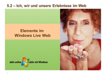 Elemente im Windows Live Web 1 5.2 – Ich, wir und unsere Erlebnisse im Web.
