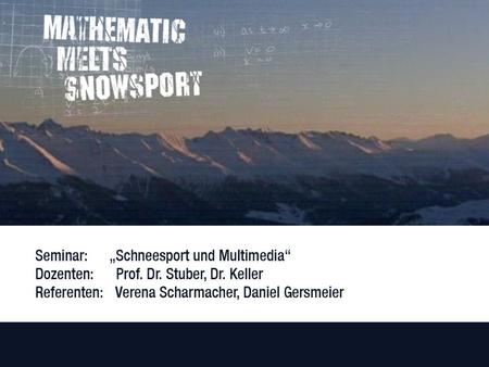 Seminar Schneesport und Multimedia – eine kooperative Lehrveranstaltung der FH und WWU Münster, unterstützt vom Bildungsanbieter 0° Celsius Verbindet.