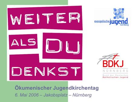 Ökumenischer Jugendkirchentag 6. Mai 2006 – Jakobsplatz – Nürnberg