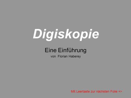 Digiskopie Eine Einführung von Florian Haberey