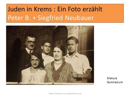 Juden in Krems : Ein Foto erzählt Peter B. + Siegfried Neubauer