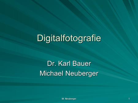 Dr. Karl Bauer Michael Neuberger