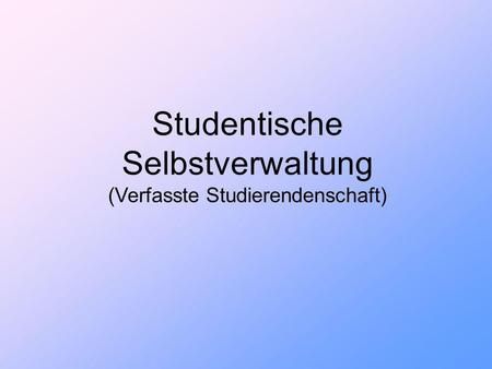 Studentische Selbstverwaltung (Verfasste Studierendenschaft)