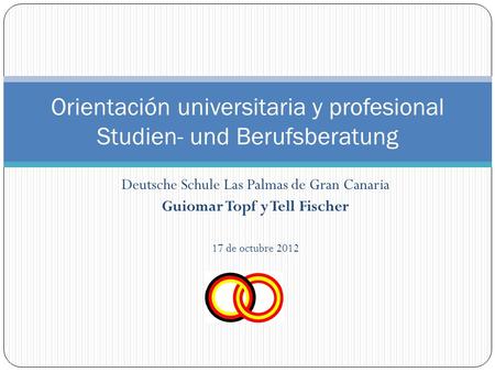 Orientación universitaria y profesional Studien- und Berufsberatung