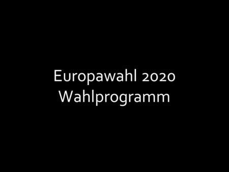 Europawahl 2020 Wahlprogramm. PEF Partei Europäischen Fortschritts.