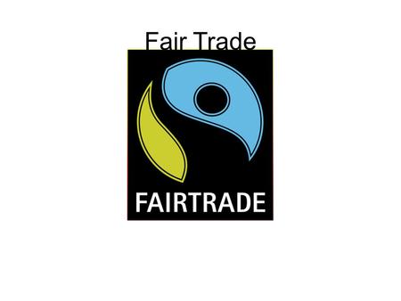 Fair Trade.