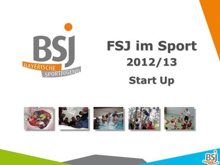 FSJ im Sport 2012/13 Start Up.