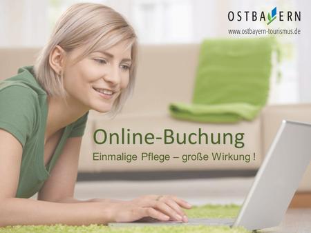 Online-Buchung Online-Buchung Einmalige Pflege – große Wirkung !