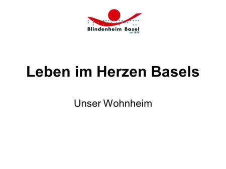 Leben im Herzen Basels Unser Wohnheim.