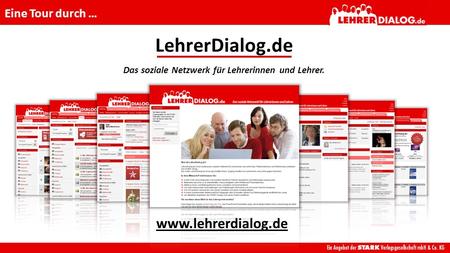 Eine Tour durch … LehrerDialog.de Das soziale Netzwerk für Lehrerinnen und Lehrer. www.lehrerdialog.de.