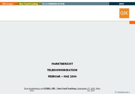 2003 GfK GruppeTELECOMMUNICATIONNon-Food Tracking TC Marktbericht 1.