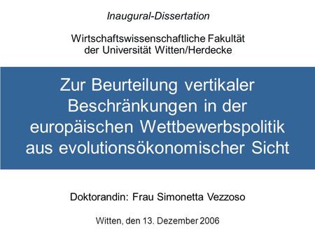 Doktorandin: Frau Simonetta Vezzoso Witten, den 13. Dezember 2006