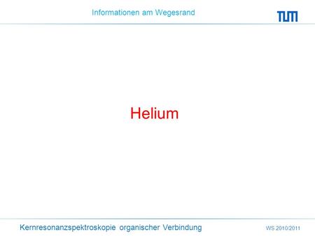 Helium Informationen am Wegesrand