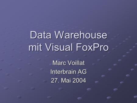 Data Warehouse mit Visual FoxPro