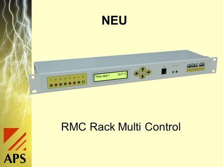 NEU RMC Rack Multi Control. RMC Generelles Überwacht und kontrolliert Racks und Serverräume 19 Technologie, 1 Höheneinheit Keine Software nötig, arbeitet.
