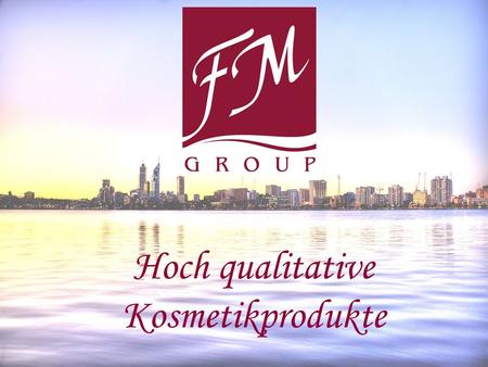 Hoch qualitative Kosmetikprodukte. Die Firma Die Firma FM Group World startete mit dem Verkauf ihrer Produkte im September 2004 auf Basis der Mehrbereichsvermakrtung.