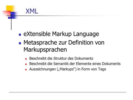 XML eXtensible Markup Language