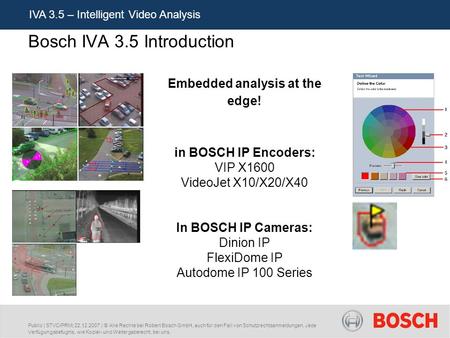 Public | STVC/PRM| 22.12.2007 | © Alle Rechte bei Robert Bosch GmbH, auch für den Fall von Schutzrechtsanmeldungen. Jede Verfügungsbefugnis, wie Kopier-